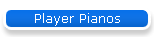 Player Pianos